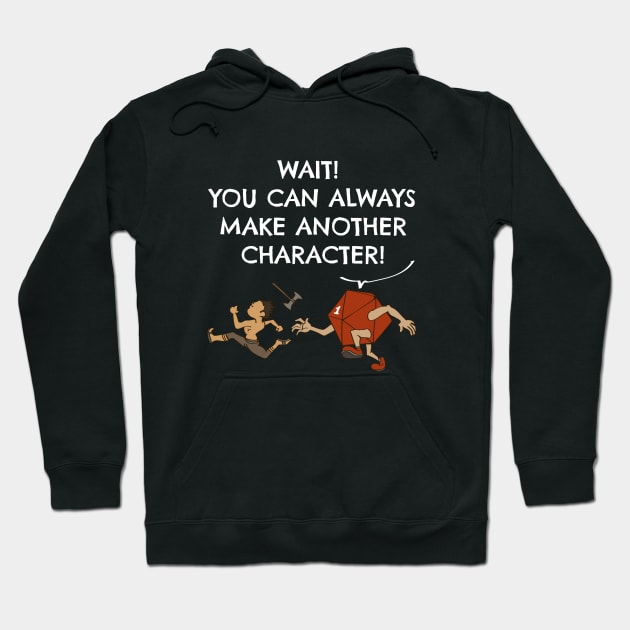 Funny You Can Always Make Another Character D20 Dice Hoodie by pixeptional